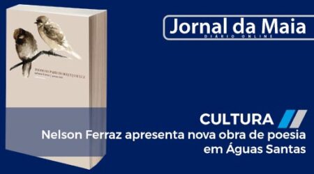 Nelson Ferraz apresenta nova obra de poesia em Águas Santas